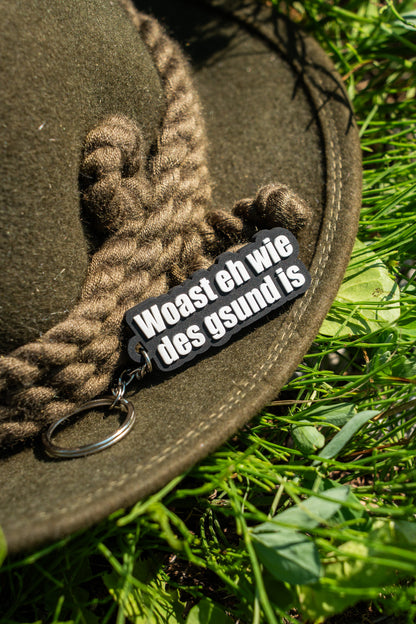 Schlüsselanhänger "woast eh wie des gsund is"